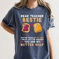 Dear Teacher Bestie You'Re Totally My Jam Shirt Kids Women's Comfort Colors T-Shirt Denim Dear Teacher Bestie You'Re Totally My Jam Shirt Kids Women's Comfort Colors T-Shirt Denim