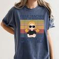 Dear Teacher I Talk To Everyone So Moving My Seat Won’t Help Women's Comfort Colors T-Shirt Denim Dear Teacher I Talk To Everyone So Moving My Seat Won’t Help Women's Comfort Colors T-Shirt Denim