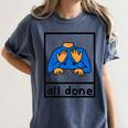 All Done Sign Language Speech Pathology Aac Sped Teacher Women's Comfort Colors T-Shirt Denim