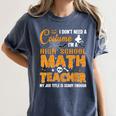 Don't Need Costume I'm A High School Math Teacher Halloween Women's Comfort Colors T-Shirt Denim Don't Need Costume I'm A High School Math Teacher Halloween Women's Comfort Colors T-Shirt Denim