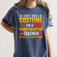I Don't Need A Costume I'm A Kindergarten Teacher Halloween Women's Comfort Colors T-Shirt Denim I Don't Need A Costume I'm A Kindergarten Teacher Halloween Women's Comfort Colors T-Shirt Denim