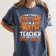 I Don't Need a Costume I'm a Math Teacher Retro Halloween Women's Comfort Colors T-Shirt Denim I Don't Need a Costume I'm a Math Teacher Retro Halloween Women's Comfort Colors T-Shirt Denim