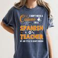 I Don't Need A Costume I'm A Spanish Teacher Halloween Women's Comfort Colors T-Shirt Denim