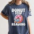Donut Stop Reading Kawaii Teacher Preschool Kindergarten Women's Comfort Colors T-Shirt Denim