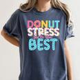 Donut Stress Just Do Your Best Teachers Testing Day For Men Women Girls Kids Women's Comfort Colors T-Shirt Denim