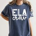 English Language Art Teacher Crew ELA Squad English Teacher Women's Comfort Colors T-Shirt Denim English Language Art Teacher Crew ELA Squad English Teacher Women's Comfort Colors T-Shirt Denim