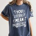English Teacher Grammar Police Language Nerd You Literally Mean Figuratively V-Neck Modern Short Sleeve Small Women's Comfort Colors T-Shirt Denim English Teacher Grammar Police Language Nerd You Literally Mean Figuratively V-Neck Modern Short Sleeve Small Women's Comfort Colors T-Shirt Denim