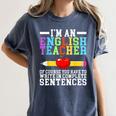 Im English Teacher You Have To Write In Complete Sentences Women's Comfort Colors T-Shirt Denim Im English Teacher You Have To Write In Complete Sentences Women's Comfort Colors T-Shirt Denim