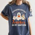 Exhausted Daycare Teacher Is My Costume Halloween Ghost Fun For Men Women Women's Comfort Colors T-Shirt Denim Exhausted Daycare Teacher Is My Costume Halloween Ghost Fun For Men Women Women's Comfort Colors T-Shirt Denim