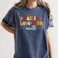 Fall Teacher Fall In Love With Math Math Thanksgiving Women's Comfort Colors T-Shirt Denim