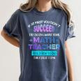 If At First You Don't Succeed Try Doing Your Math Teacher Women's Comfort Colors T-Shirt Denim If At First You Don't Succeed Try Doing Your Math Teacher Women's Comfort Colors T-Shirt Denim