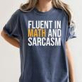 Fluent In Math And Sarcasm Teacher Women's Comfort Colors T-Shirt Denim Fluent In Math And Sarcasm Teacher Women's Comfort Colors T-Shirt Denim