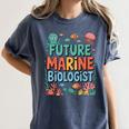 Future Marine Biologist Student Biology Teacher Kids Women's Comfort Colors T-Shirt Denim Future Marine Biologist Student Biology Teacher Kids Women's Comfort Colors T-Shirt Denim