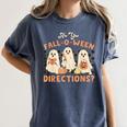 Ghost Are You Fall-O-Ween Directions Teacher Halloween Women's Comfort Colors T-Shirt Denim Ghost Are You Fall-O-Ween Directions Teacher Halloween Women's Comfort Colors T-Shirt Denim