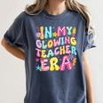 In My Glowing Teacher Era Teaching Back To School Women's Comfort Colors T-Shirt Denim In My Glowing Teacher Era Teaching Back To School Women's Comfort Colors T-Shirt Denim