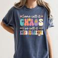 Groovy Some Call It Chaos We Call It Kindergarten Teacher Women's Comfort Colors T-Shirt Denim