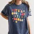 Groovy Its A Good Day To Dance Dance Teacher Women's Comfort Colors T-Shirt Denim Groovy Its A Good Day To Dance Dance Teacher Women's Comfort Colors T-Shirt Denim