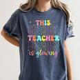 Groovy This Teacher Is Glowing Hello Summer End Of School Women's Comfort Colors T-Shirt Denim Groovy This Teacher Is Glowing Hello Summer End Of School Women's Comfort Colors T-Shirt Denim