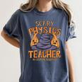 Halloween Scary Physics Teacher No Costume Required Women Women's Comfort Colors T-Shirt Denim Halloween Scary Physics Teacher No Costume Required Women Women's Comfort Colors T-Shirt Denim