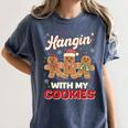 Hangin With My Cookies Gingerbread Man Xmas Teacher Women's Comfort Colors T-Shirt Denim Hangin With My Cookies Gingerbread Man Xmas Teacher Women's Comfort Colors T-Shirt Denim