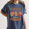 Hangin With My Cookies Gingerbread Women Christmas Teacher Women's Comfort Colors T-Shirt Denim Hangin With My Cookies Gingerbread Women Christmas Teacher Women's Comfort Colors T-Shirt Denim