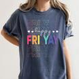 Happy Fri Yay Teacher Friday Saying Women's Comfort Colors T-Shirt Denim Happy Fri Yay Teacher Friday Saying Women's Comfort Colors T-Shirt Denim