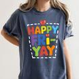 Happy Fri-Yay Teacher Life Weekend Pun Happy Friday Women's Comfort Colors T-Shirt Denim
