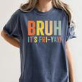 Happy Friyay Teacher Shirt Cute Teacher Fashion Bruh Fri-Yay Women's Comfort Colors T-Shirt Denim Happy Friyay Teacher Shirt Cute Teacher Fashion Bruh Fri-Yay Women's Comfort Colors T-Shirt Denim