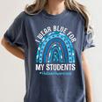 Happy Teacher I Wear Blue For My Students Autism Awareness Women's Comfort Colors T-Shirt Denim Happy Teacher I Wear Blue For My Students Autism Awareness Women's Comfort Colors T-Shirt Denim