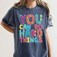 You Can Do Hard Things School Student Teachers Women's Comfort Colors T-Shirt Denim You Can Do Hard Things School Student Teachers Women's Comfort Colors T-Shirt Denim