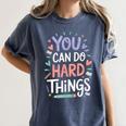 You Can Do Hard Things Test Day Teacher Kids Women's Comfort Colors T-Shirt Denim