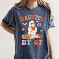 Haunted By 67 Boo Ghost Teacher 6 7 Halloween Costume Women's Comfort Colors T-Shirt Denim Haunted By 67 Boo Ghost Teacher 6 7 Halloween Costume Women's Comfort Colors T-Shirt Denim
