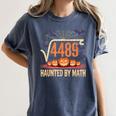 Haunted By Math 67 Meme Math Teacher Square Root 4489 Women's Comfort Colors T-Shirt Denim