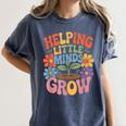 Helping Little Minds Grow Teacher First Day Back To School Women's Comfort Colors T-Shirt Denim Helping Little Minds Grow Teacher First Day Back To School Women's Comfort Colors T-Shirt Denim