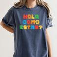 Hola Como Estas Spanish Teacher Fiesta Party Banners Women's Comfort Colors T-Shirt Denim