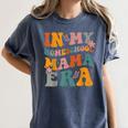 In My Homeschool Mama Era Mom Teacher Women's Comfort Colors T-Shirt Denim In My Homeschool Mama Era Mom Teacher Women's Comfort Colors T-Shirt Denim