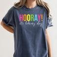 Hooray It's Library Day Teacher Reader Books Back To School Women's Comfort Colors T-Shirt Denim
