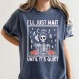 I'Ll Just Wait Until It's Quiet Skeleton Coffee Teacher Women's Comfort Colors T-Shirt Denim