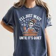 I’Ll Just Wait Until It’s Quiet Skeleton Teacher Women's Comfort Colors T-Shirt Denim I’Ll Just Wait Until It’s Quiet Skeleton Teacher Women's Comfort Colors T-Shirt Denim