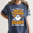 I'm A Math Teacher I'm Scary All Year Long Spooky Halloween Women's Comfort Colors T-Shirt Denim