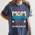 I'm Mom Grandma And A Retired Teacher Nothing Scares Me Men Women Women's Comfort Colors T-Shirt Denim