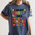 I'm Not Short I'm A Preschool Teacher Size Quote Women Women's Comfort Colors T-Shirt Denim I'm Not Short I'm A Preschool Teacher Size Quote Women Women's Comfort Colors T-Shirt Denim
