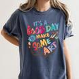 It's A Good Day To Make Some Art Artist Drawing Teacher Tees Women's Comfort Colors T-Shirt Denim It's A Good Day To Make Some Art Artist Drawing Teacher Tees Women's Comfort Colors T-Shirt Denim