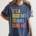 It's A Good Day To Make Art Artist Teacher Painter Women's Comfort Colors T-Shirt Denim It's A Good Day To Make Art Artist Teacher Painter Women's Comfort Colors T-Shirt Denim