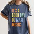 It's A Good Day To Make Music Music Lover Teacher Women's Comfort Colors T-Shirt Denim It's A Good Day To Make Music Music Lover Teacher Women's Comfort Colors T-Shirt Denim