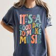 It's A Good Day To Make Music Musician Band Music Teacher Women's Comfort Colors T-Shirt Denim It's A Good Day To Make Music Musician Band Music Teacher Women's Comfort Colors T-Shirt Denim