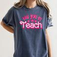 My Job Is Teach Pink Retro Female Teacher Life Women Women's Comfort Colors T-Shirt Denim