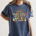 Keep Calm It's My Last Day At Work Groovy Teacher Retro Women's Comfort Colors T-Shirt Denim Keep Calm It's My Last Day At Work Groovy Teacher Retro Women's Comfort Colors T-Shirt Denim