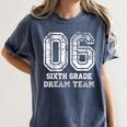 Kids Hello Sixth Back To School 6th Grade Dream Team Teacher Women's Comfort Colors T-Shirt Denim