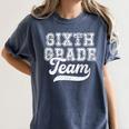 Kids Teacher Sixth Grade Retro Back To School Team 6th Grade Women's Comfort Colors T-Shirt Denim Kids Teacher Sixth Grade Retro Back To School Team 6th Grade Women's Comfort Colors T-Shirt Denim